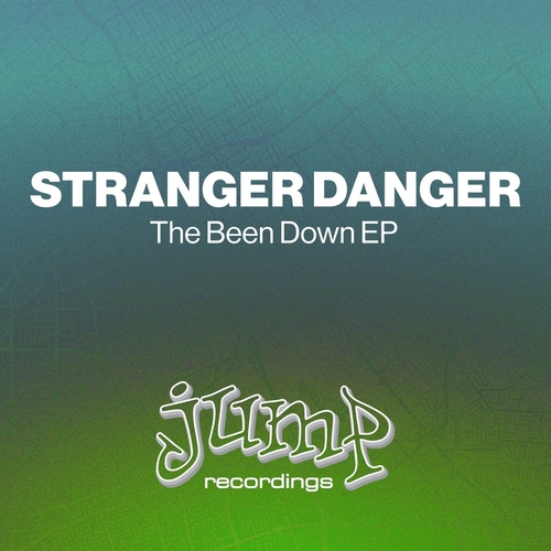 Stranger Danger - The Been Down E.P. [JUMP202]